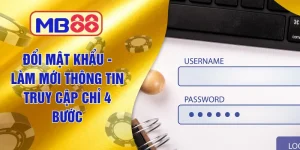 Đổi Mật Khẩu Mb88 - Làm Mới Thông Tin Truy Cập Chỉ 4 Bước